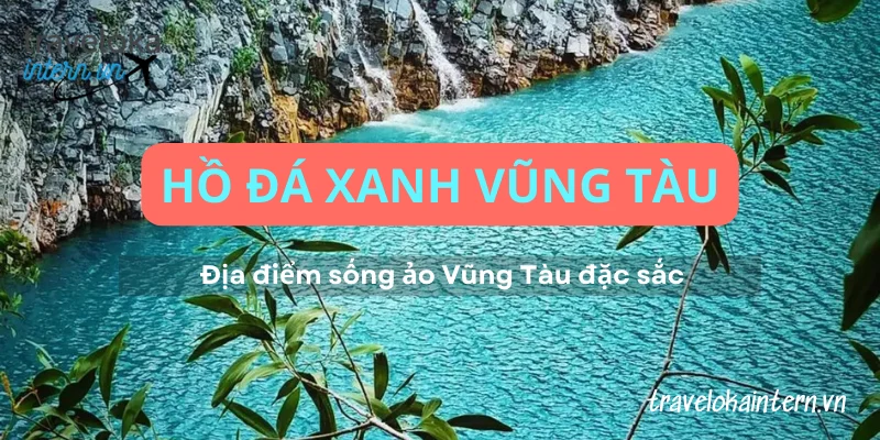 Hồ Đá Xanh Vũng Tàu